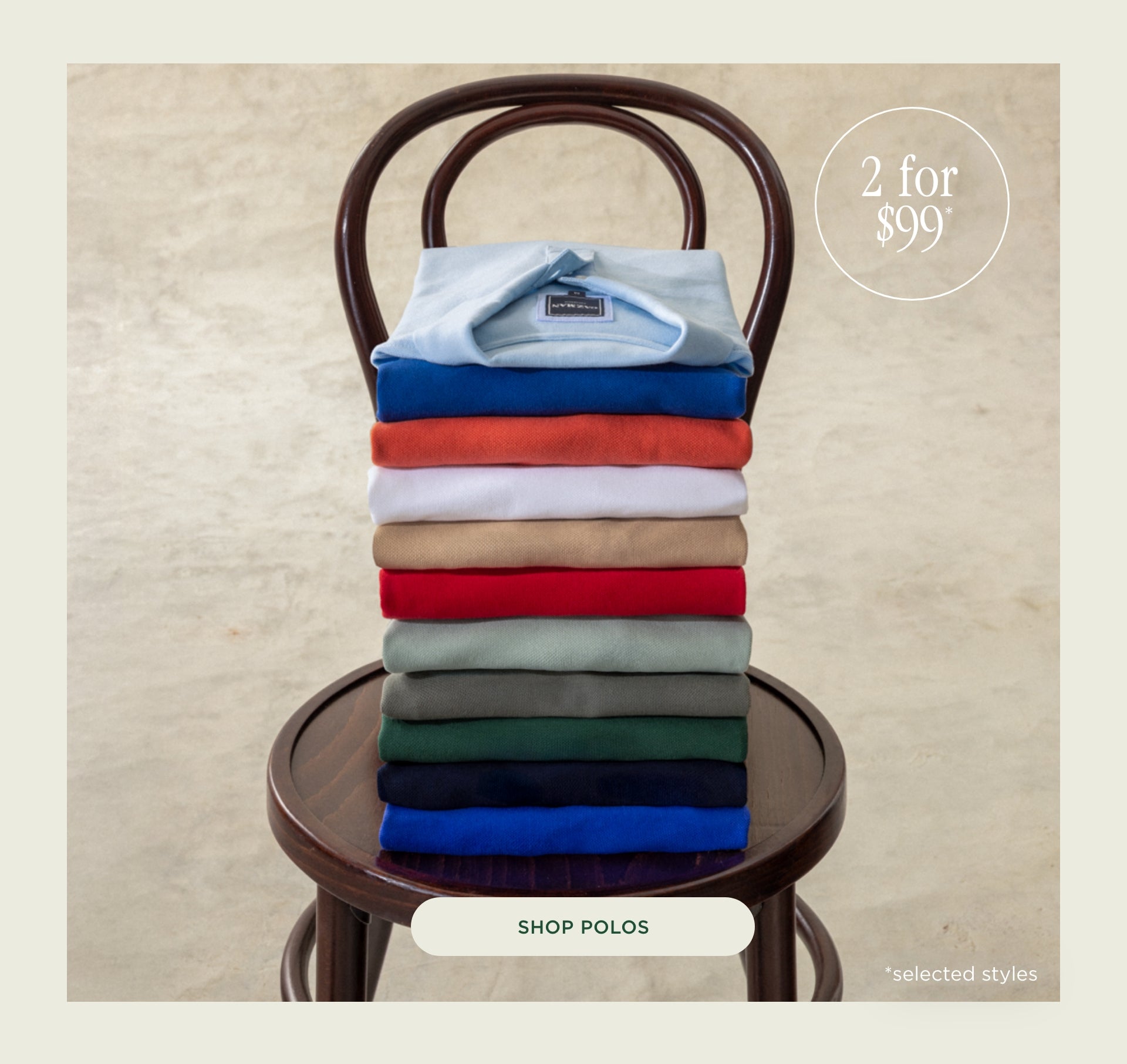 2 for $99 Polos